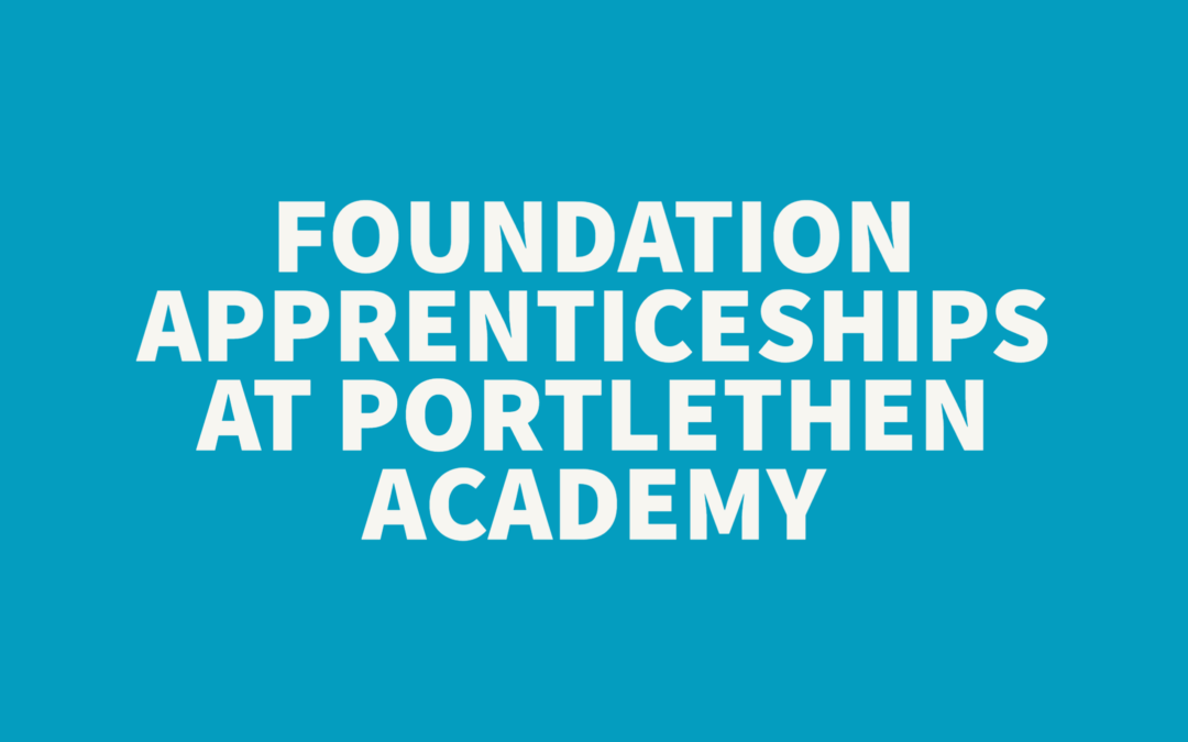 Foundation Apprenticeships at Portlethen Academy